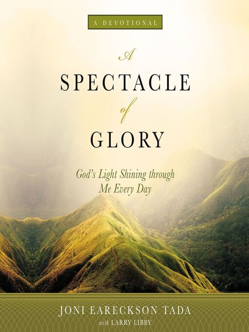 Title details for A Spectacle of Glory by Joni Eareckson Tada - Wait list
